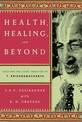 Health, Healing, and Beyond: Yoga and the Living Tradition of T. Krishnamacharya