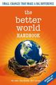 The Better World Handbook: Small Changes That Make A Big Difference