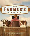 The Farmer's Office: Tools, Tips and Templates to Successfully Manage a Growing Farm Business