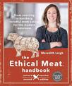 The Ethical Meat Handbook, Revised and Expanded 2nd Edition: From sourcing to butchery, mindful meat eating for the modern omniv