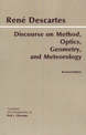 Discourse on Method, Optics, Geometry, and Meteorology