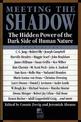 Meeting the Shadow: The Hidden Power of the Dark Side of Human Nature