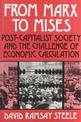 From Marx to Mises: Post Capitalist Society and the Challenge of Ecomic Calculation