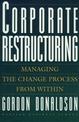 Corporate Restructuring: Managing the Change Process from within