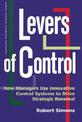 Levers of Control: How Managers Use Innovative Control Systems to Drive Strategic Renewal