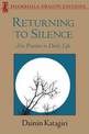 Returning to Silence: Zen Practice in Daily Life