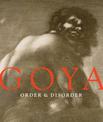 Goya: Order & Disorder