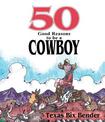 50 Good Reasons to be a Cowboy/50 Good Reasons Not to be a Cowboy: 50 Good Reasons Not to be a Cowboy