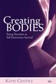 Creating Bodies: Eating Disorders as Self-destructive Survival