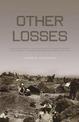 Other Losses: An Investigation into the Mass Deaths of German Prisoners at the Hands of the French and Americans after World War