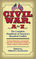 Civil War, a to Z: The Complete Handbook of America's Bloodiest Conflict