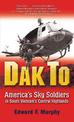 Dak to: America'S Sky Soldiers in South Vietnam's Central Highlands