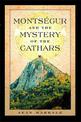 Montsegur and the Mystery of the Cathars