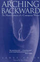 Arching Backward: The Mystical Initiation of a Contemporary Woman