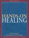 Hands-On Healing: A Practical Guide to Channeling Your Healing Energies