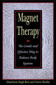 Magnet Therapy: The Gentle and Effective Way to Balance Body Systems