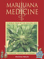 Marijuana Medicine: A World Tour of the Healing and Visionary Powers of Cannabis