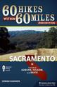 60 Hikes Within 60 Miles: Sacramento: Including Auburn, Folsom, and Davis