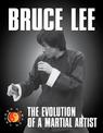 Bruce Lee: The Evolution of a Martial Artist