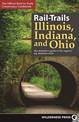 Rail-Trails Illinois, Indiana, & Ohio: The definitive guide to the region's top multiuse trails