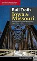 Rail-Trails Iowa & Missouri: The definitive guide to the state's top multiuse trails