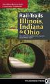 Rail-Trails Illinois, Indiana, & Ohio: The definitive guide to the region's top multiuse trails