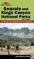 Top Trails: Sequoia and Kings Canyon National Parks: 50 Must-Do Hikes for Everyone