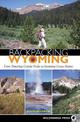 Backpacking Wyoming: From Towering Granite Peaks to Steaming Geyser Basins