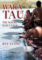 Waka Taua: the Maori War Canoe