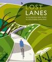 Lost Lanes: 36 Glorious Bike Rides in Southern England (London and the South-East): 1