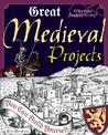 Great Medieval Projects: You Can Build Yourself