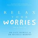 Relax Your Worries: A Guide to Letting Go of Stress and Anxiety