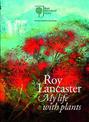 Roy Lancaster: My Life with Plants