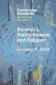 Bioethics, Public Reason, and Religion: The Liberalism Problem