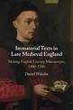 Immaterial Texts in Late Medieval England: Making English Literary Manuscripts, 1400-1500