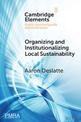 Organizing and Institutionalizing Local Sustainability: A Design Approach