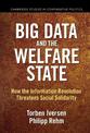 Big Data and the Welfare State: How the Information Revolution Threatens Social Solidarity