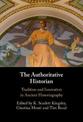 The Authoritative Historian: Tradition and Innovation in Ancient Historiography