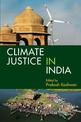 Climate Justice in India: Volume 1