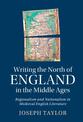 Writing the North of England in the Middle Ages: Regionalism and Nationalism in Medieval English Literature