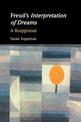 Freud's Interpretation of Dreams: A Reappraisal