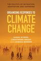 Organising Responses to Climate Change: The Politics of Mitigation, Adaptation and Suffering