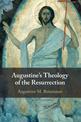 Augustine's Theology of the Resurrection