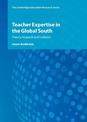 Teacher Expertise in the Global South: Theory, Research and Evidence