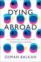 Dying Abroad: The Political Afterlives of Migration in Europe