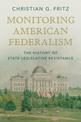 Monitoring American Federalism: The History of State Legislative Resistance