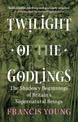 Twilight of the Godlings: The Shadowy Beginnings of Britain's Supernatural Beings