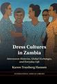 Dress Cultures in Zambia: Interwoven Histories, Global Exchanges, and Everyday Life