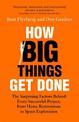 How Big Things Get Done: The Surprising Factors Behind Every Successful Project, from Home Renovations to Space Exploration