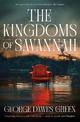 The Kingdoms of Savannah: 'Not to be missed' KARIN SLAUGHTER